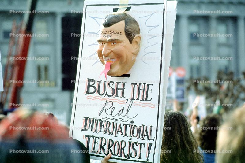 Bush the Real International Terrorist Sign
