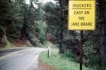 Truckers, easy on the Jake Brake, Caution, warning
