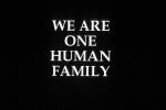 We Are One Human Family